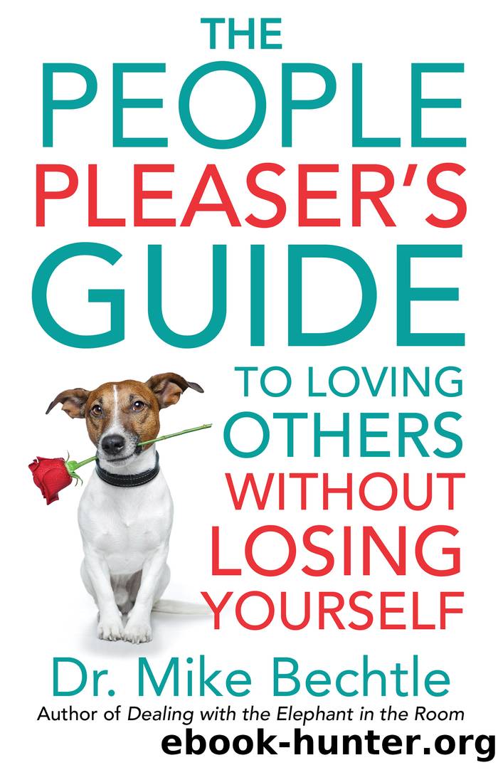 The People Pleaser's Guide to Loving Others without Losing Yourself by Dr. Mike Bechtle