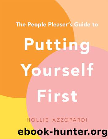 The People Pleaser's Guide to Putting Yourself First by Hollie Azzopardi
