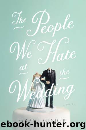 The People We Hate at the Wedding by Grant Ginder