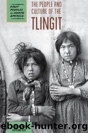 The People and Culture of the Tlingit by Raymond Bial & Raymond Bial