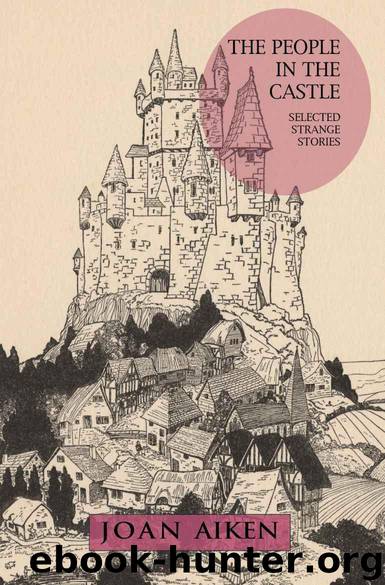 The People in the Castle: Selected Strange Stories by Aiken Joan
