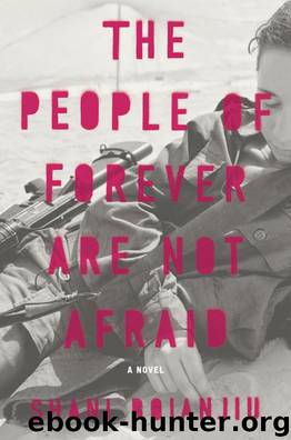 The People of Forever Are Not Afraid: A Novel by Shani Boianjiu