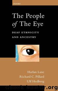 The People of the Eye: Deaf Ethnicity and Ancestry by Harlan Lane & Richard C. Pillard & Ulf Hedberg