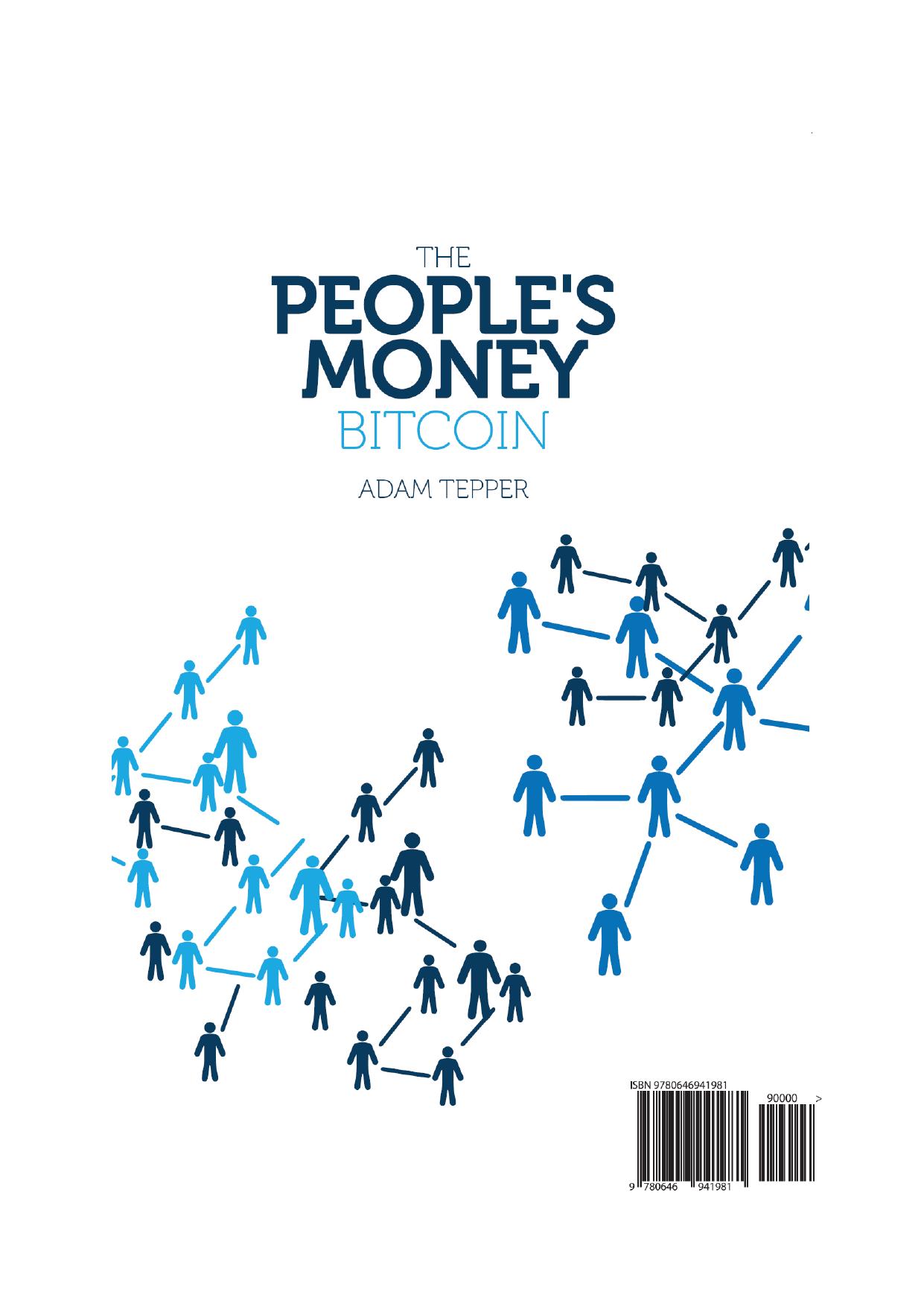 The Peopleâs Money - Bitcoin by Adam Tepper