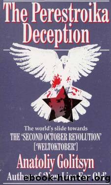 The Perestroika Deception Memoranda to the Central Intelligence Agency by Golitsyn Anatoliy