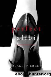 The Perfect Alibi by Blake Pierce