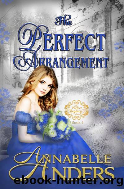 The Perfect Arrangement: The Perfect Regency Series by Annabelle Anders