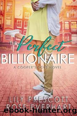The Perfect Billionaire: A Small Town Contemporary Clean Romance (Cooper's Cove Book 2) by Lily Prescott & Rose Everhart