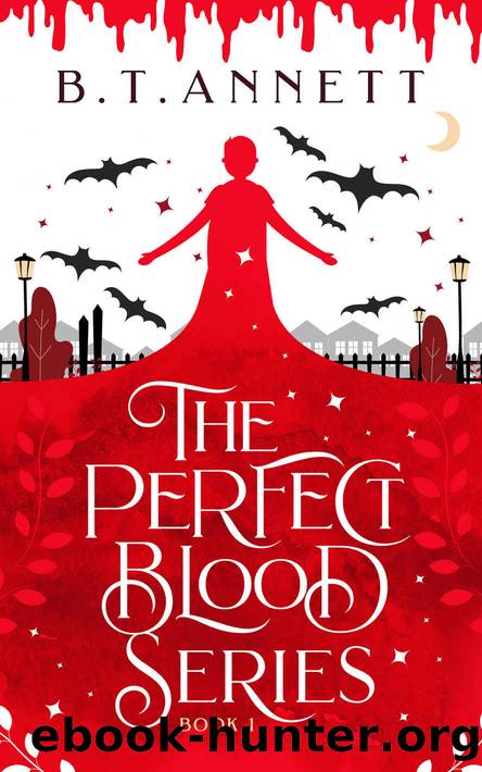 The Perfect Blood Series by Annett B. T