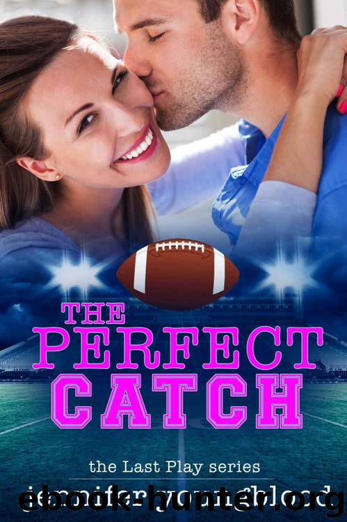 The Perfect Catch (Last Play Romance (A Bachelor Billionaire Companion) Book 9) by Jennifer Youngblood