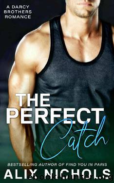 The Perfect Catch: A Sports Romance (The Darcy Brothers) by Alix Nichols