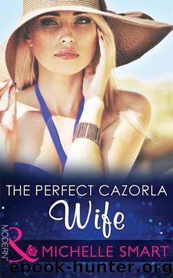 The Perfect Cazorla Wife by Michelle Smart