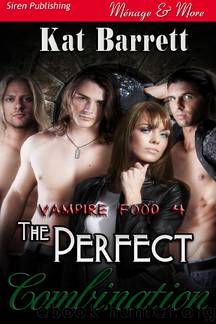 The Perfect Combination [Vampire Food 4] (Siren Publishing Ménage and More) by Kat Barrett