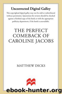 The Perfect Comeback of Caroline Jacobs by Dicks Matthew