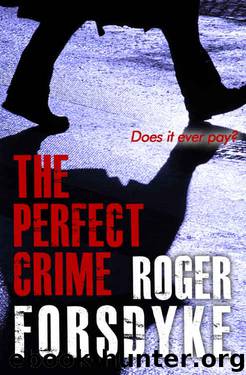 The Perfect Crime by Roger Forsdyke