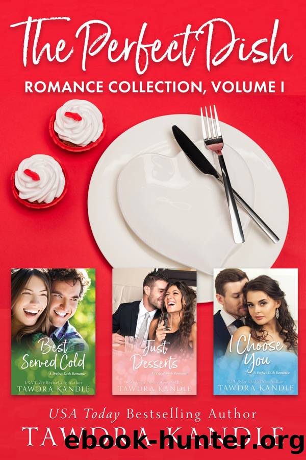The Perfect Dish Romance Collection, Volume I by Tawdra Kandle