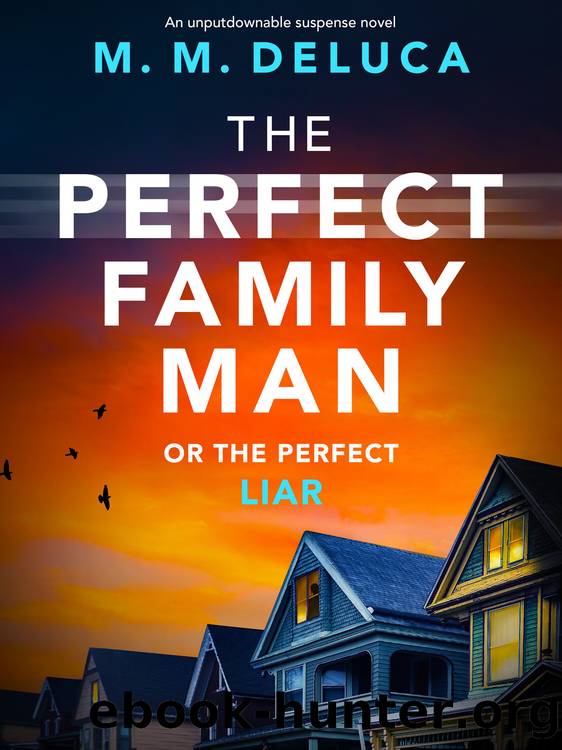 The Perfect Family Man by M. M. DeLuca