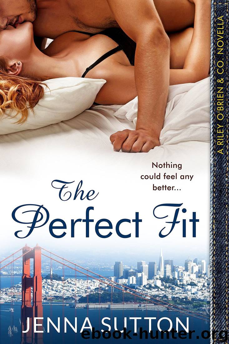 The Perfect Fit (A Riley O'Brien & Co. Novella) by Jenna Sutton