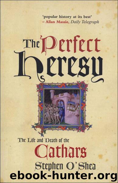 The Perfect Heresy: The Life and Death of the Cathars by Stephen O'Shea