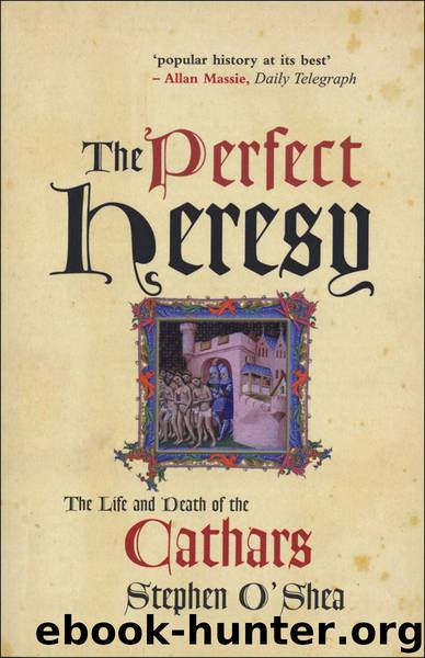 The Perfect Heresy: The Life and Death of the Cathars by Stephen O'Shea