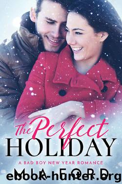 The Perfect Holiday: A Bad Boy New Year Romance by Mia Ford