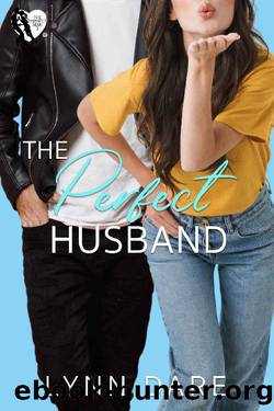 The Perfect Husband: A Small Town Fake Relationship Romance (The Perfect Man Book 3) by Lynn Dare