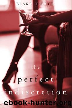The Perfect Indiscretion (A Jessie Hunt Psychological Suspense ThrillerâBook Eighteen) by Blake Pierce