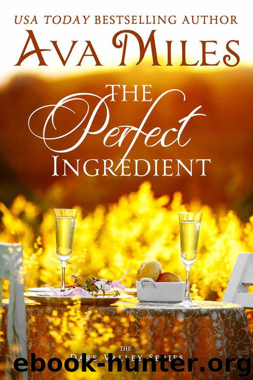 The Perfect Ingredient (Dare Valley) by Ava Miles