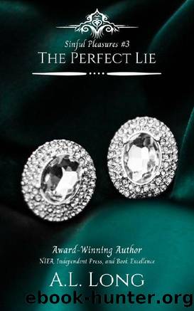 The Perfect Lie: (Sinful Pleasures #3) Romance Supense (Sinful Pleasures Series) by A.L. Long
