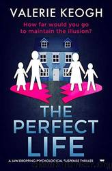 The Perfect Life by Valerie Keogh
