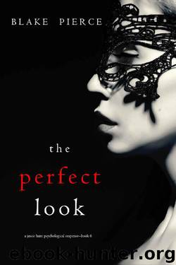 The Perfect Look (A Jessie Hunt Psychological Suspense Thriller—Book Six) by Blake Pierce
