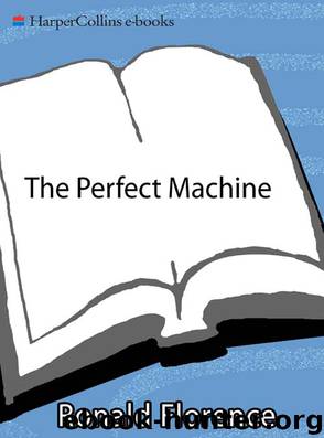The Perfect Machine by Ronald Florence