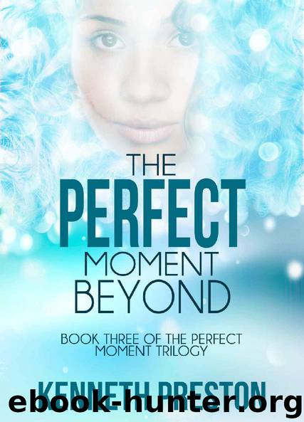The Perfect Moment Beyond by Kenneth Preston