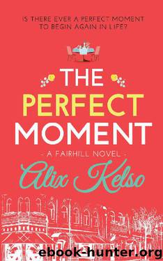 The Perfect Moment by Alix Kelso