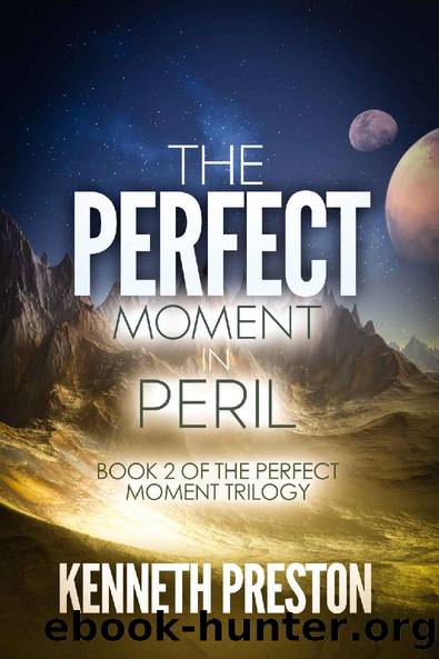 The Perfect Moment in Peril (The Perfect Moment Trilogy, Book 2) by Kenneth Preston
