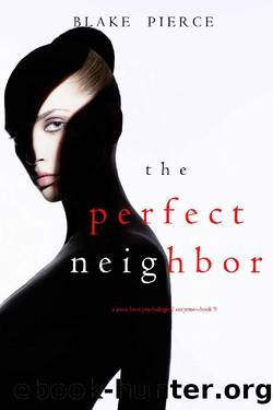 The Perfect Neighbor (A Jessie Hunt Psychological Suspense ThrillerâBook Nine) by Blake Pierce