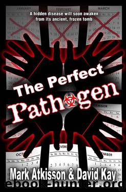 The Perfect Pathogen by Mark Atkisson & David Kay