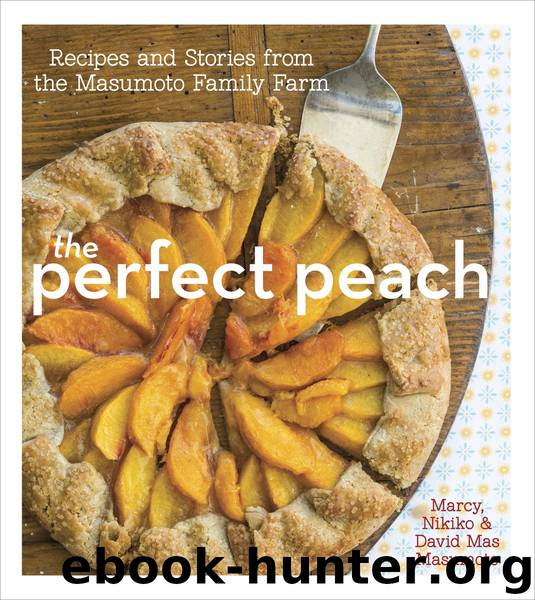The Perfect Peach by Nikiko Masumoto David Mas Masumoto Marcy Masumoto
