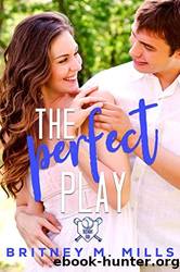 The Perfect Play by Britney M. Mills
