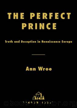 The Perfect Prince by Ann Wroe