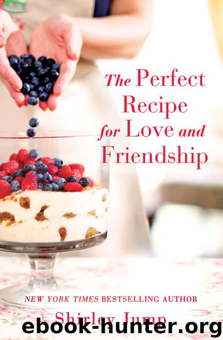 The Perfect Recipe for Love and Friendship by Shirley Jump