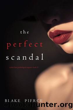 The Perfect Scandal (A Jessie Hunt Psychological Suspense ThrillerâBook Twenty-Three) by Blake Pierce