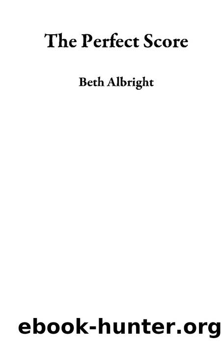 The Perfect Score by Beth Albright