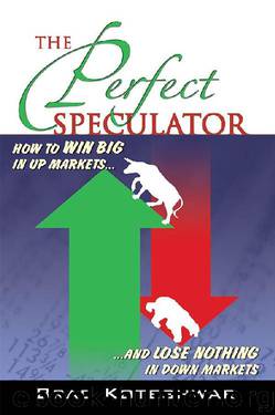 The Perfect Speculator: How to Win Big in Up Markets and Lose Nothing in Down Markets by Brad Koteshwar
