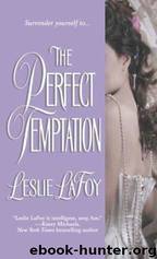 The Perfect Temptation by Leslie LaFoy