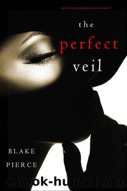 The Perfect Veil (A Jessie Hunt Psychological Suspense ThrillerâBook Seventeen) by Blake Pierce