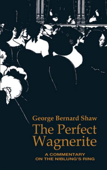 The Perfect Wagnerite by George Bernard Shaw