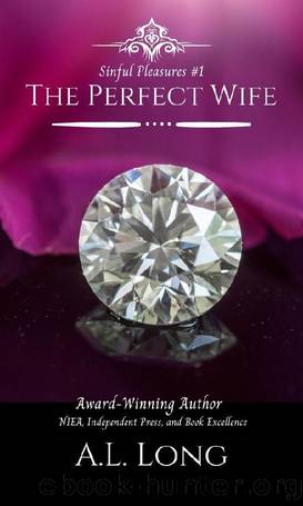 The Perfect Wife (Sinful Pleasures #1): Mafia Romance Suspense (Sinful Pleasures Series) by A.L. Long