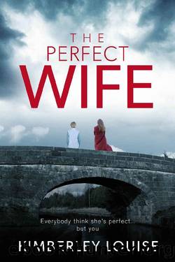 The Perfect Wife: A gripping psychological thriller by Kimberley Louise