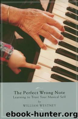 The Perfect Wrong Note by William Westney